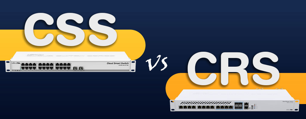 مقایسه دو سوئیچ شبکه سری CSS و CRS